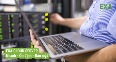 Dịch Vụ Cho Thuê Cloud Server Tiết Kiệm Và Uy Tín - EXA Cloud Server